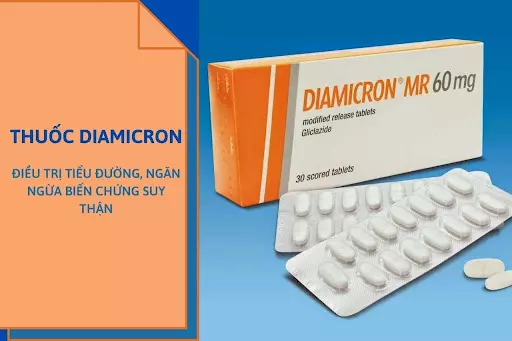 Cách dùng Diamicron trị tiểu đường giảm biến chứng suy thận